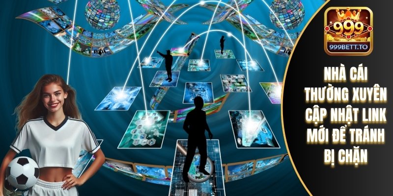 Link Vào 999bet – Cập Nhật Mới Nhất, Nhanh Và An Toàn 2 Nhà cái sẽ thường xuyên cập nhật các loại link mới để tránh bị chặn